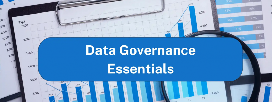 Data Governance Essentials: Privacy, Accuracy & Compliance