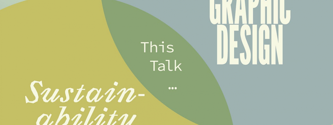 Sustainable Design: How Eco-Awareness Is Influencing Graphic Aesthetics Sustainable Design: How Eco-Awareness Is Influencing Graphic Aesthetics
